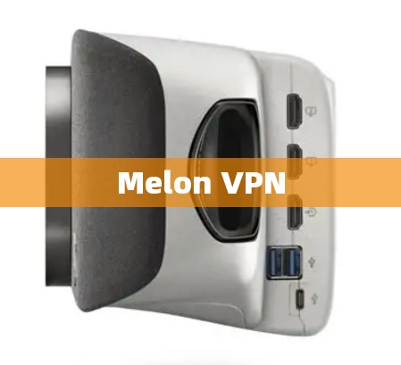 Melon VPN