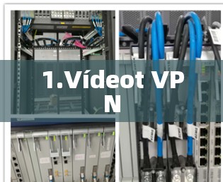1.Vídeot VPN