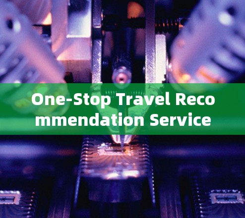 One-Stop Travel Recommendation Service